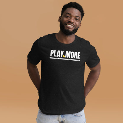 Unisex Play More t-shirt