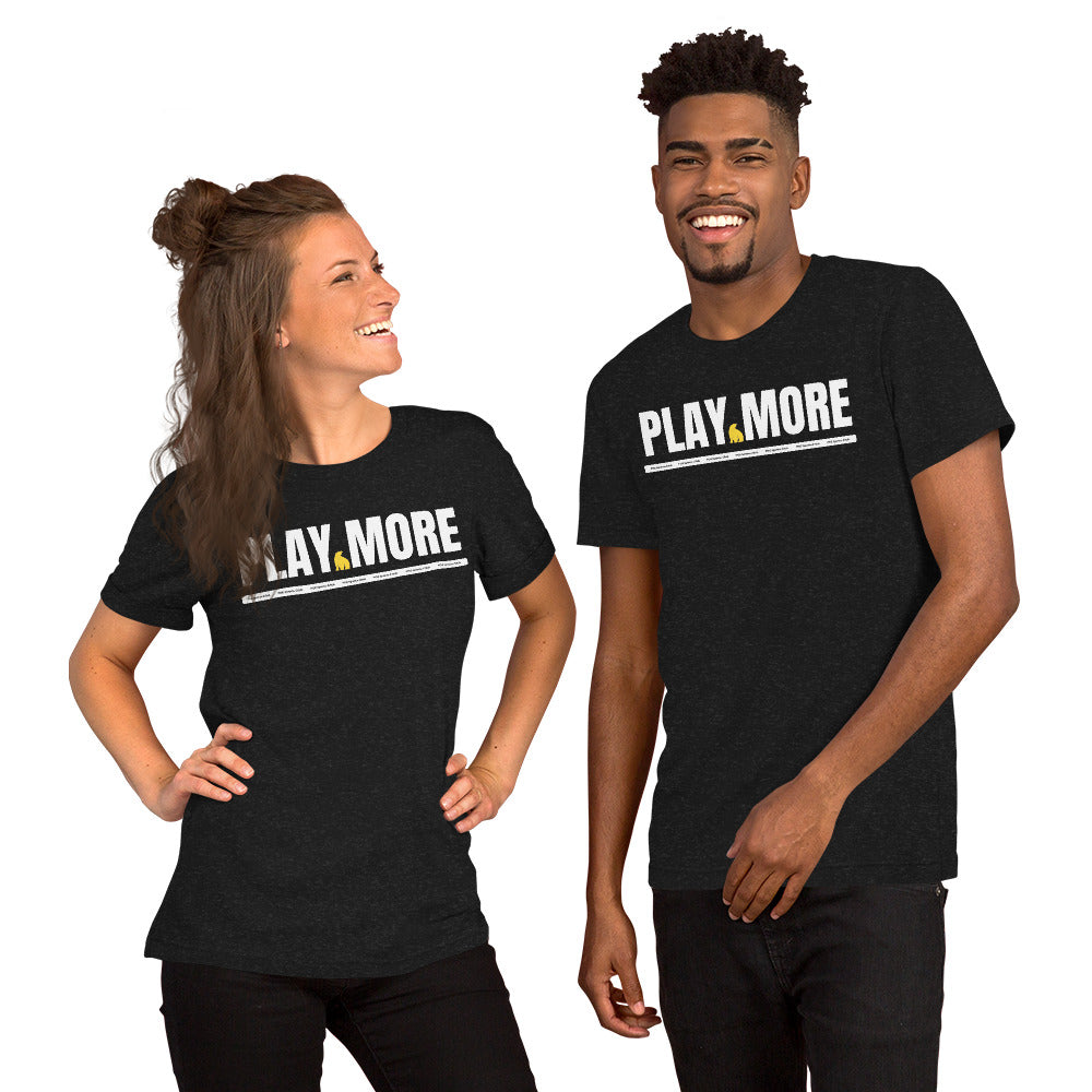 Unisex Play More t-shirt