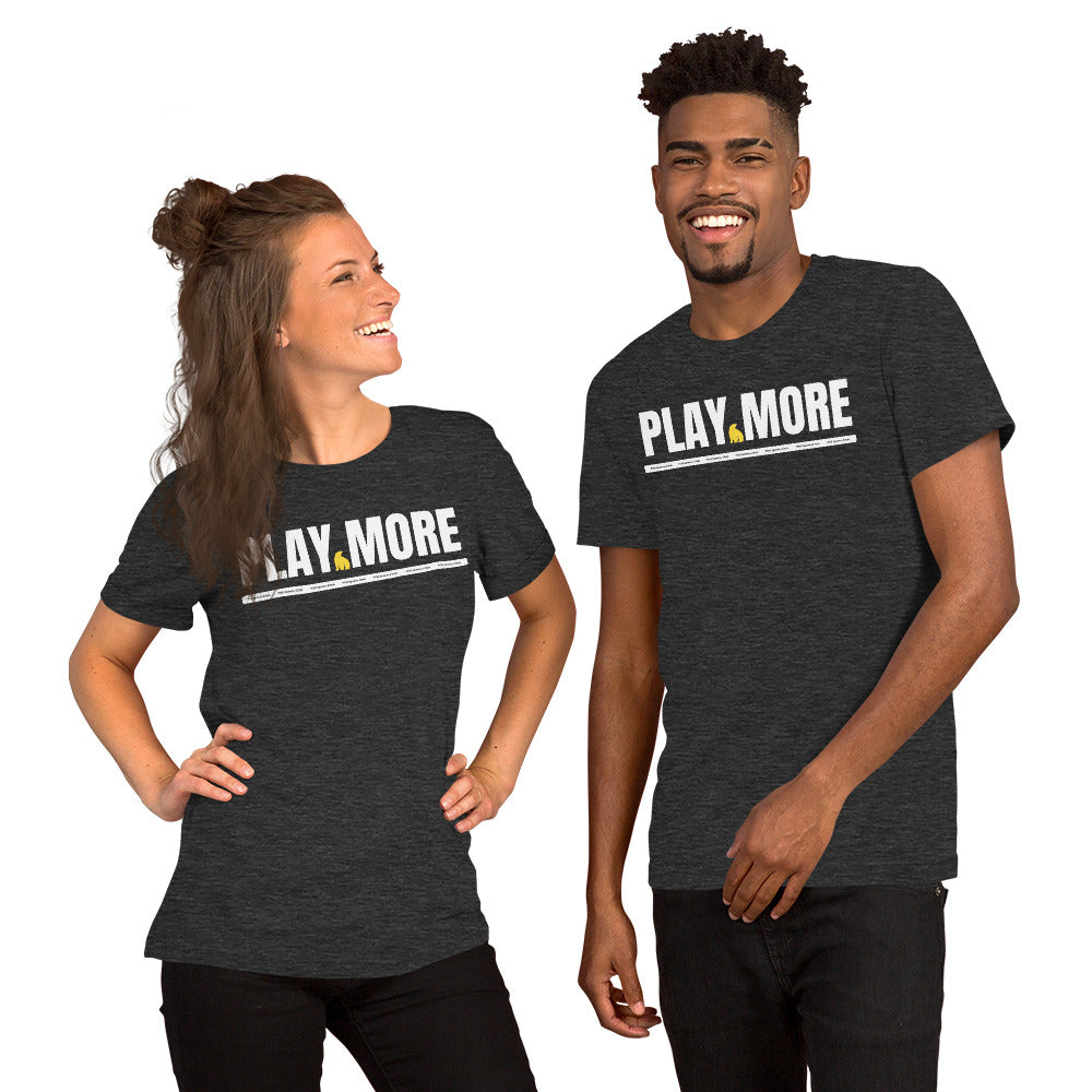 Unisex Play More t-shirt