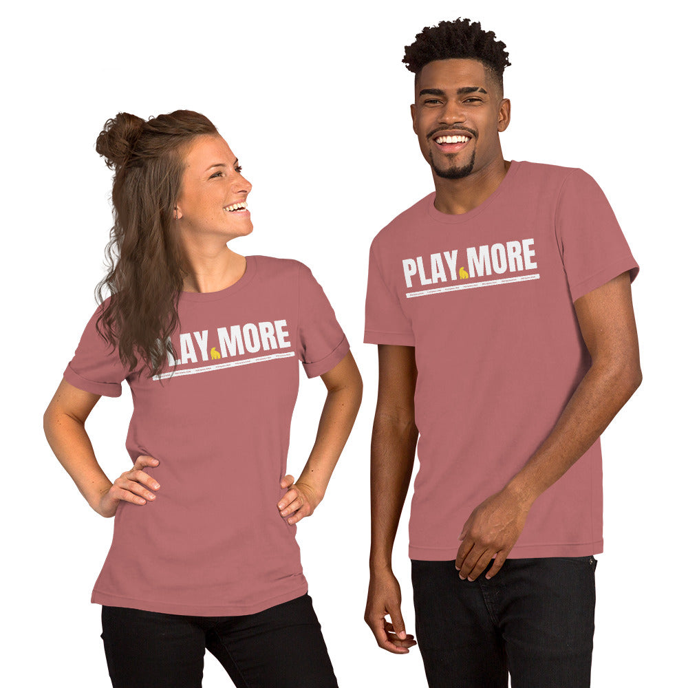 Unisex Play More t-shirt